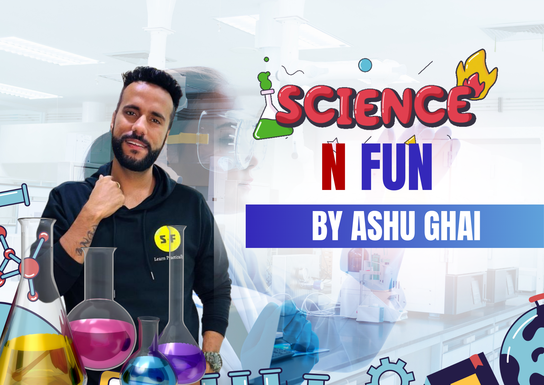 Science and Fun: Education with a Twist by Ashu Ghai