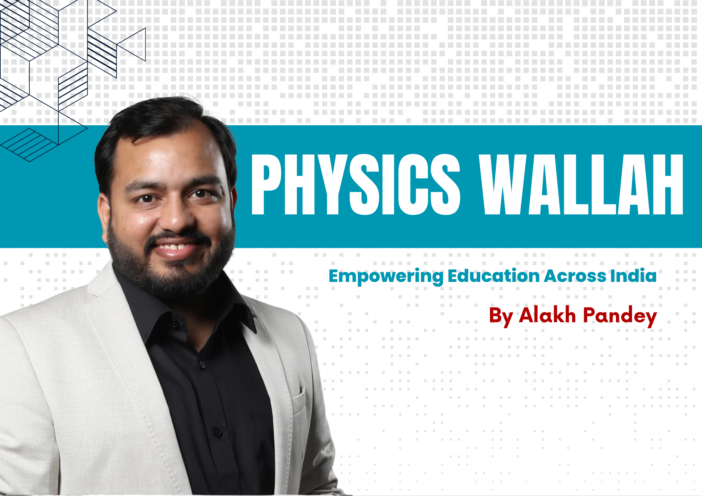 Physics Wallah by Alakh Pandey: Empowering Education Across India