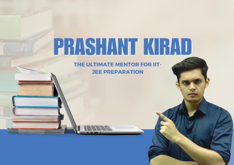 Prashant Kirad (ExpHub): The Ultimate Mentor for IIT-JEE Preparation
