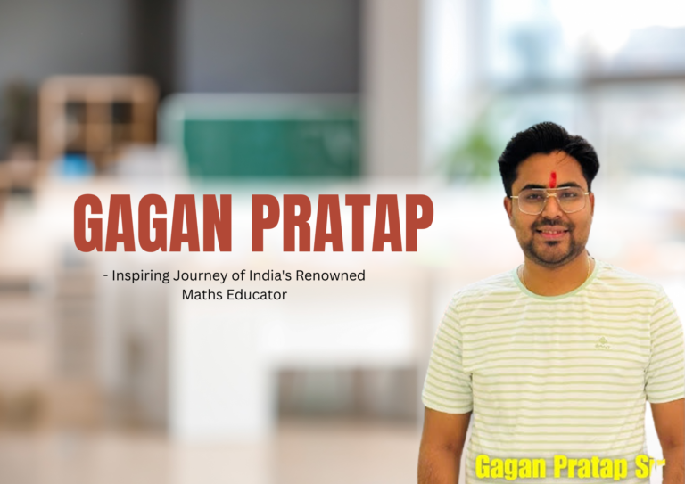 Gagan Pratap – Inspiring Journey of India’s Renowned Maths Educator
