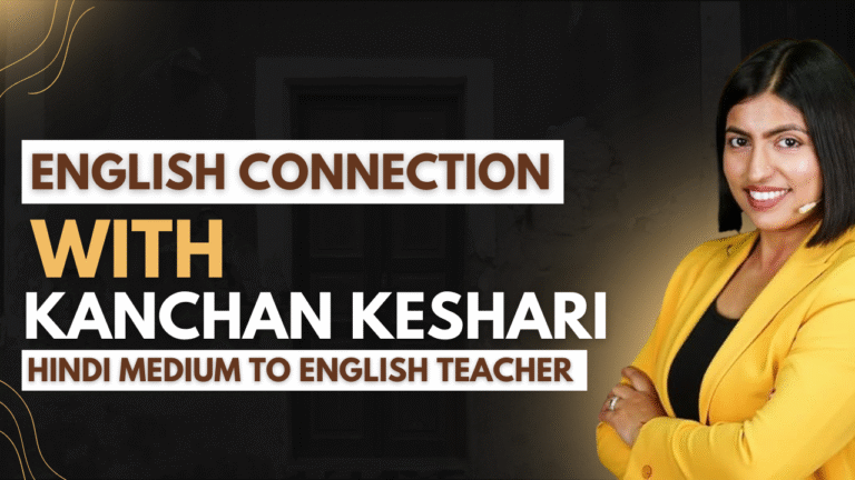 English Connection | Hindi Medium से English Expert बनने ka सफर
